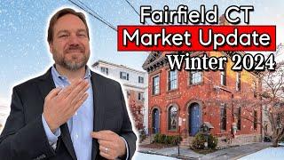 Fairfield CT Real Estate Market Update - Fairfield CT Market Report Winter 2024