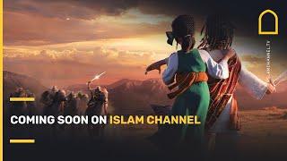 Coming soon on Islam Channel