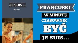 FRANCUSKI W MINUTĘ PIERWSZE FRANCUSKIE SŁÓWKA I WYRAŻENIA,  CZASOWNIK être BYĆ ODC 1