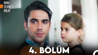 Bana Sevmeyi Anlat 4. Bölüm (FULL HD)