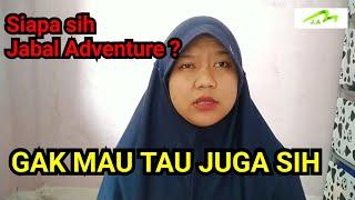 SIAPA SIH JABAL ADVENTURE ?