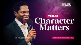 Your Character Matters || Min. Esron Tomlinson