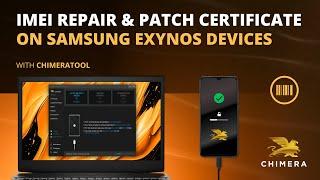 Samsung Exynos IMEI Repair and Patch Certificate on Android 14 with ChimeraTool