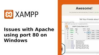 Troubleshooting Apache Issues on XAMPP with Port 80 on Windows