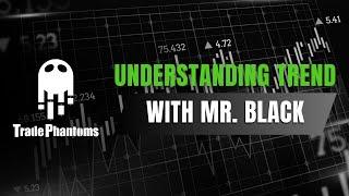 Understanding Market Trend with Mr. Black