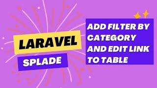 05 Add Filter by Category and Edit Link to Table | Laravel Splade Tutorial