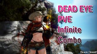 DEAD EYE First Infinite pve combo In Global lab - New class Black desert