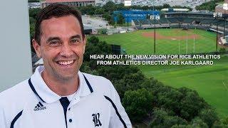 The new vision for Rice Athletics from Athletics Director Joe Karlgaard