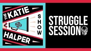 The Katie Halper Show X Struggle Session II