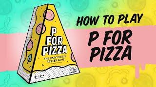 How to play: P for Pizza — The Easy-Cheesy Letter Game