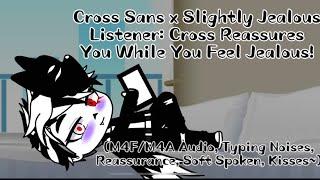 Cross Sans x Jealous Listener: Your Boyfriend Comforts You When You’re Jealous! 