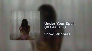 Snow Strippers - Under Your Spell (8D AUDIO)