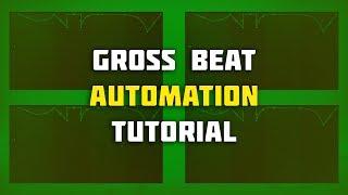 Gross Beat Automation Tutorial  (Gross Beat Tutorial)