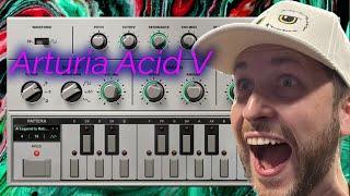 NEW Arturia Acid V - Is this the BEST 303 emulation yet??