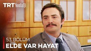 Elde Var Hayat 53. Bölüm