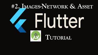 #2. Flutter Image -  Network and Asset