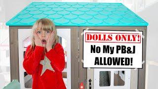 Dolls ONLY Playhouse Pillow Fort! No My PB & J ALLOWED!