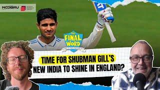 Time for Shubman Gill’s new India to shine in England | TFW Daily