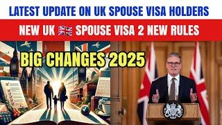 Latest Update On Uk Spouse Visa Holders New UK Spouse Visa 2 New Rules Big Changes 2025