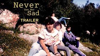 Never Saw Her Sad | Official Trailer | Unknown Studios