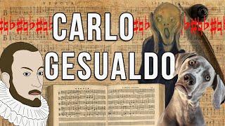 Who's afraid of Carlo Gesualdo? 