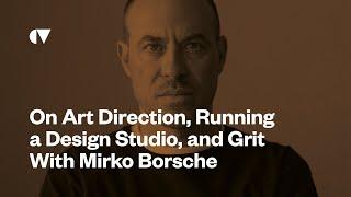 On Art Direction, Running a Design Studio, and Grit With Mirko Borsche