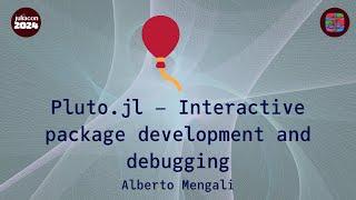  Pluto.jl – Interactive package development and debugging | Mengali | JuliaCon 2024