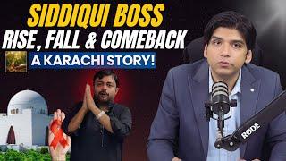 Siddiqui Boss: Rise, Fall & Comeback | A Karachi Story!