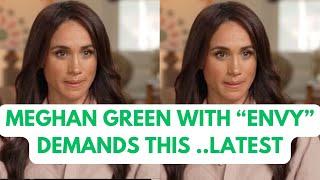 MEGHAN GOES GREEN WITH ENVY - NOW WE KNOW WHY- LATEST #meghan #meghanmarkle #royal