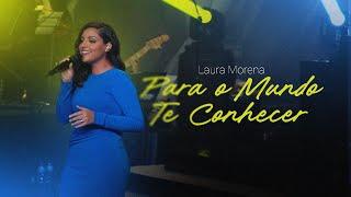 @lauramorena - PARA O MUNDO TE CONHECER (DVD MAIS PERTO)