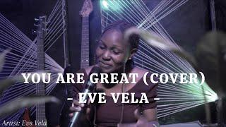 You are great (cover) - Eve Vela