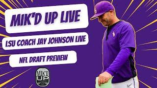 Mik'd Up W/ Mikie Mahtook & J Mitch | LSU Baseball | LSU Head Coach Jay Johnson | LSU Football Draft