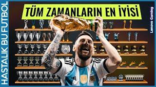 Lionel Messi | "Tüm Zamanların En İyisi"