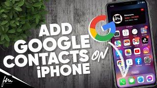 How to add Google Contacts to iPhone