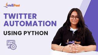 Automated Twitter Bot Using Python | Python Automation | Intellipaat