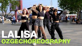 [ K-POP IN PUBLIC ] LISA - LALISA Remix - Choreography by Özge Çaltakoğlu / #ozgechoreography