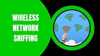 Wireless Network Sniffing