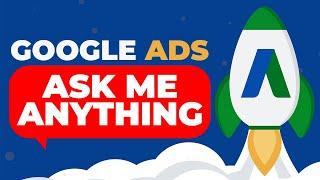 Google Ads Ask Me Anything AMA - Adleaks