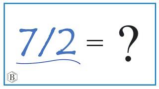 Write 7/2 as a Mixed Number