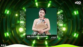 MIXTAPE ANH THÔI NHÂN NHƯỢNG - DUNGHOANGPHAM X TD REMIX - CHẲNG BUỒN TƯƠNG TƯ LÀM CHI REMIX