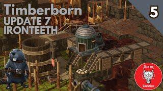 TIMBERBORN - UPDATE 7 | IRONTEETH  | APOCALYPSE MODE | Episode 5