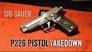 Sig Sauer P226 Pistol Takedown (quick)