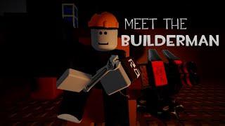 Meet the Builderman - Forsaken animation