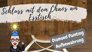 Diamond Painting Chaos? Wenig Platz zum Painten? Ich hab endlich die Lösung gefunden!