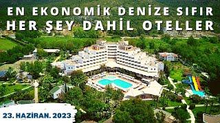 DENİZE SIFIR EN EKONOMİK 5 HER ŞEY DAHİL |  Her Şey Dahil Oteller | 23 Haziran 2023