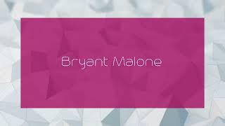 Bryant Malone - appearance