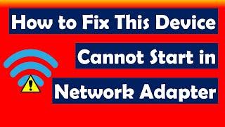 How to Fix This Device Cannot Start (code 10) in Network Adapter | Error All Devices Fixed 2022