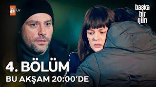 Başka Bir Gün 4. Bölümü ile Bu Akşam 20:00'de  ATV'de!