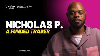 How Nicholas Got Funded & Leveled Up His Trading | OneUp Trader