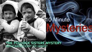 Pollock Sisters: Mysterious Reincarnation? Or Hoax?